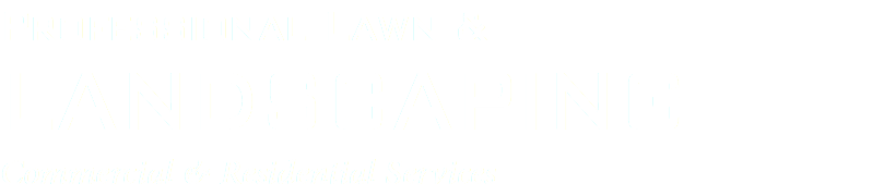 Professional Lawn & LANDSCAPING Commercial & Residential Services 